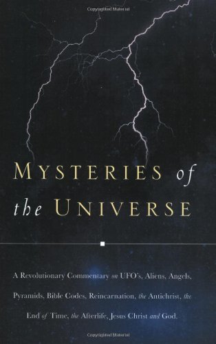 Cover for C J C · Mysteries of the Universe: A Revolutionary Commentary on UFOs, Aliens, Angels, Pyramids, Bible Codes, Reincarnation, the Antichrist, the End of T (Pocketbok) (2004)