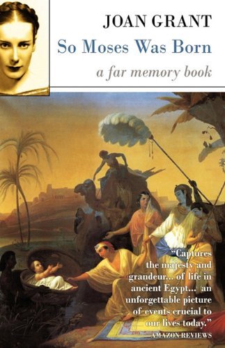 So Moses Was Born - Joan Grant - Livres - Dawn Chorus Press - 9781597313599 - 11 janvier 2010