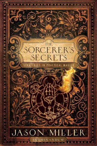 Cover for Jason Miller · Sorcerer'S Secrets: Strategies in Practical Magick (Paperback Book) (2009)