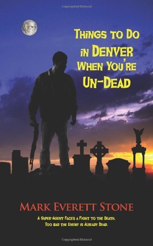 Cover for Mark Everett Stone · Things to Do in Denver when You're Un-dead (From the Files of the Bsi) (Pocketbok) (2011)