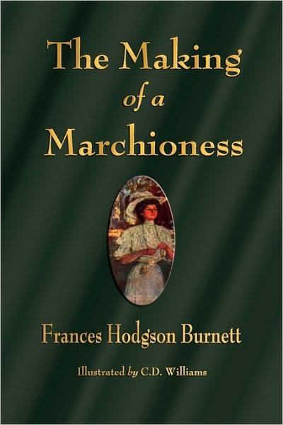 Cover for Frances Hodgson Burnett · The Making of a Marchioness (Paperback Book) (2010)