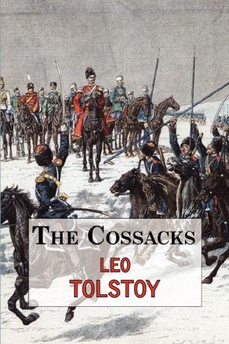 The Cossacks - a Tale by Tolstoy - Leo Tolstoy - Books - Tark Classic Fiction - 9781604501599 - March 21, 2008