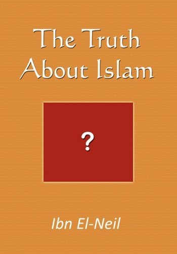 Cover for Ibn El-neil · The Truth About Islam (Paperback Book) (2008)