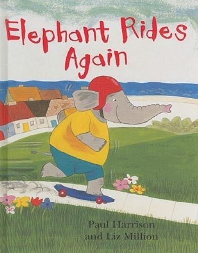 Elephant rides again - Paul Harrison - Książki - Alphabet Soup - 9781607542599 - 30 stycznia 2009