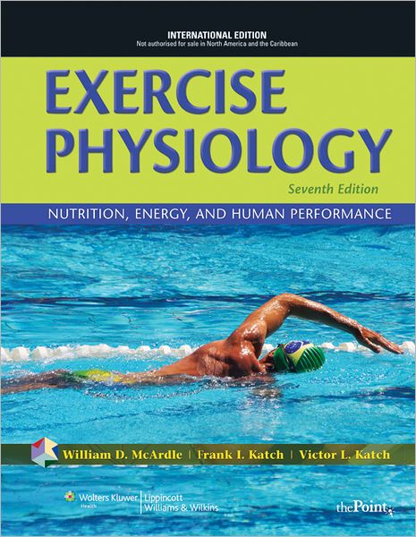 Cover for McArdle, William D., BS, M.Ed, PhD · Exercise Physiology: Nutrition, Energy and Human Performance (Hardcover Book) [7th revised International edition] (2009)