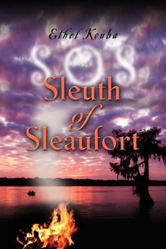 Cover for Ethel Kouba · Sleuth of Sleaufort Sos (Paperback Book) (2009)