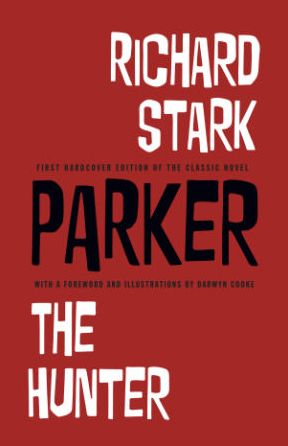 Cover for Richard Stark · Richard Stark's Parker: The Hunter - Parker (Inbunden Bok) (2014)