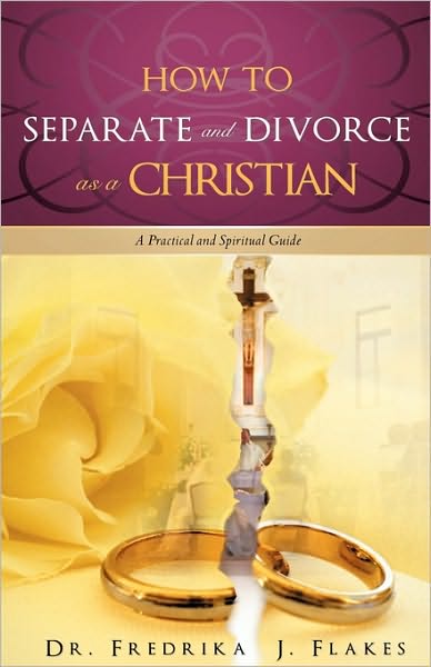 Cover for Dr. Fredrika J. Flakes · How to Separate and Divorce As a Christian (Paperback Book) (2010)