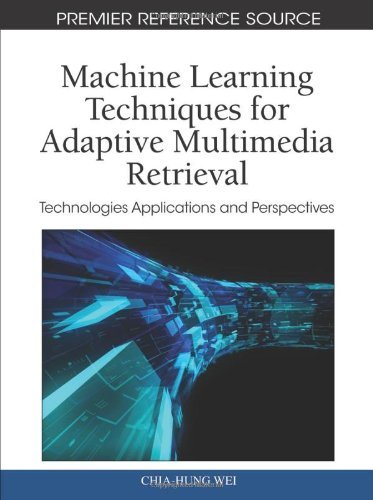 Cover for Chia-hung Wei · Machine Learning Techniques for Adaptive Multimedia Retrieval: Technologies Applications and Perspectives (Premier Reference Source) (Innbunden bok) (2010)