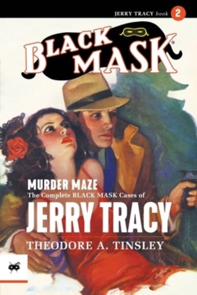 Cover for Theodore A Tinsley · Murder Maze: The Complete Black Mask Cases of Jerry Tracy, Volume 2 - Black Mask (Paperback Book) (2022)