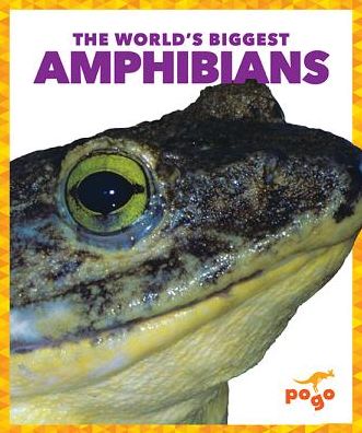 Cover for Mari C Schuh · The World's Biggest Amphibians (Paperback Book) (2015)