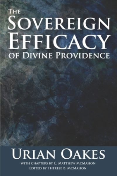 Cover for C Matthew McMahon · The Sovereign Efficacy of Divine Providence (Paperback Book) (2020)