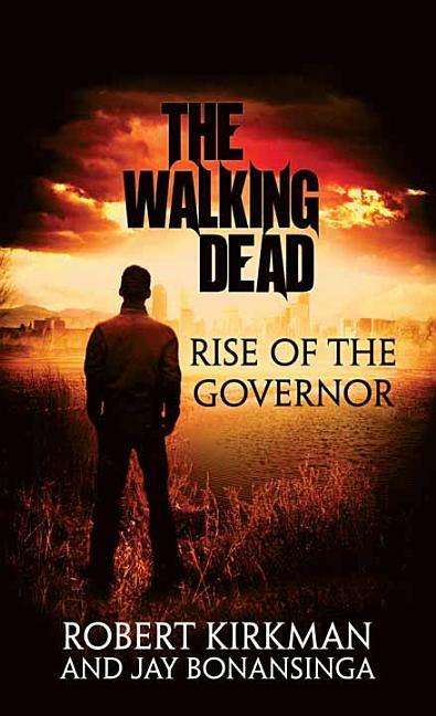 Cover for Robert Kirkman · Rise of the Governor: the Walking Dead (Inbunden Bok) (2015)