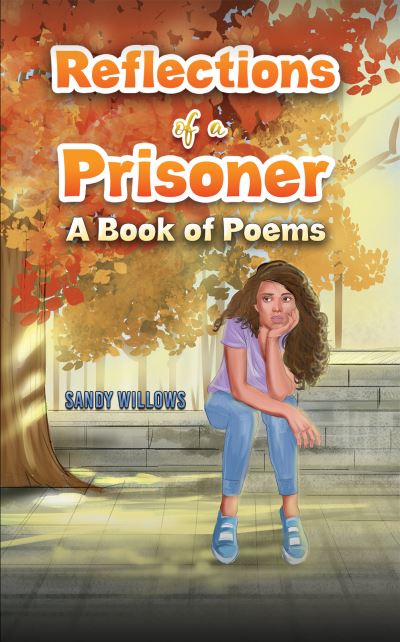 Reflections of a Prisoner - Sandy Willows - Books - Austin Macauley Publishers LLC - 9781647506599 - October 29, 2021