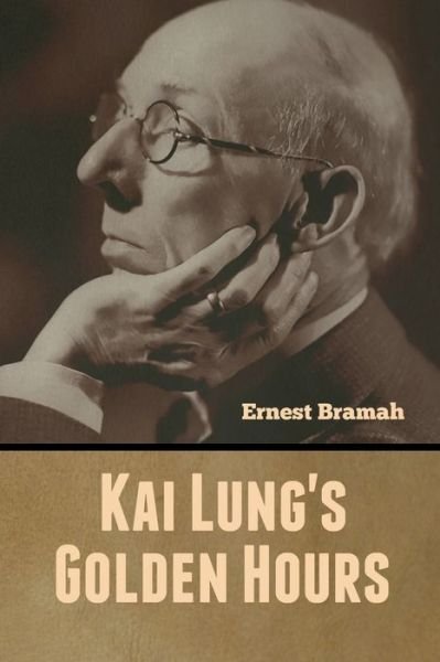 Cover for Ernest Bramah · Kai Lung's Golden Hours (Paperback Book) (2020)