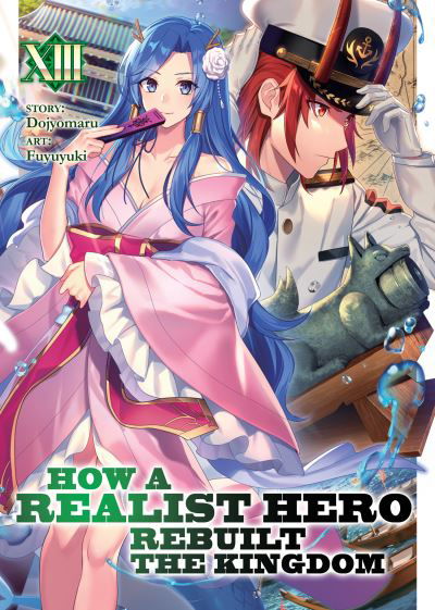 Cover for Dojyomaru · How a Realist Hero Rebuilt the Kingdom (Light Novel) Vol. 13 - How a Realist Hero Rebuilt the Kingdom (Light Novel) (Pocketbok) (2021)