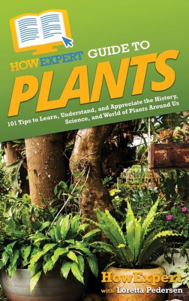 Cover for Howexpert · HowExpert Guide to Plants (Hardcover Book) (2022)