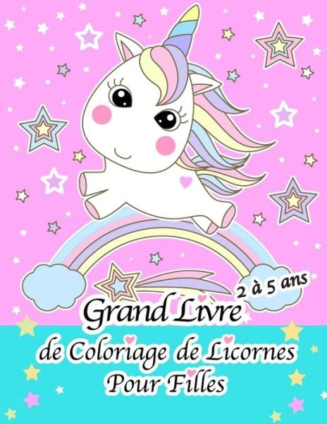 Cover for Jpv Publishing · Grand Livre de Coloriage de Licornes Pour Filles de 2 a 5 Ans (Pocketbok) (2019)