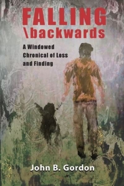 Falling\Backwards - John Gordon - Books - Lulu.com - 9781678085599 - March 11, 2021