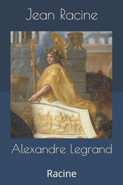 Cover for Jean Racine · Alexandre Legrand (Paperback Book) (2019)