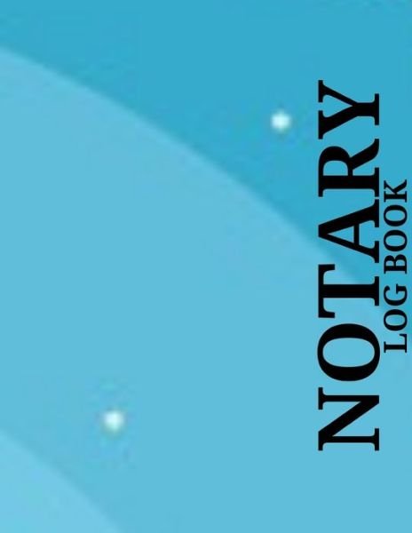 Notary Log Book - Ehinold Press - Books - Independently Published - 9781702160599 - October 24, 2019