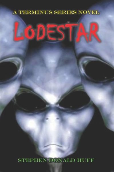 Cover for Stephen Donald Huff · Lodestar: A Terminus Series Novel - Terminus (Paperback Book) (2018)
