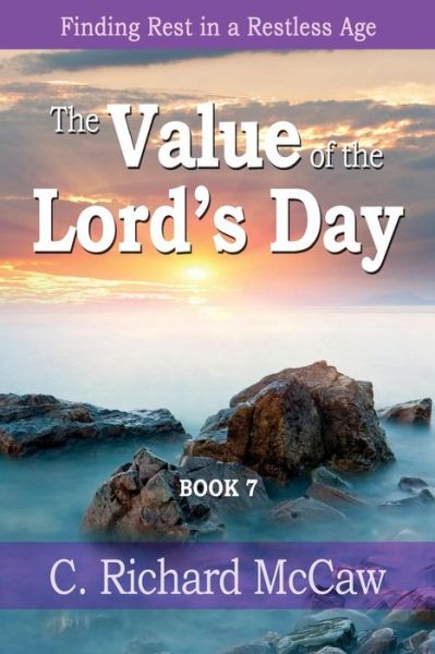 Cover for C Richard McCaw · The Value of the Lord's Day - Book 7 (Paperback Book) (2018)