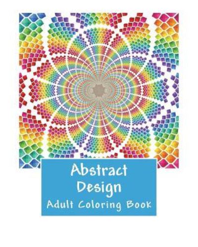 Cover for Laneyry Designs · Abstract Design Adult Coloring Book (Paperback Book) (2018)