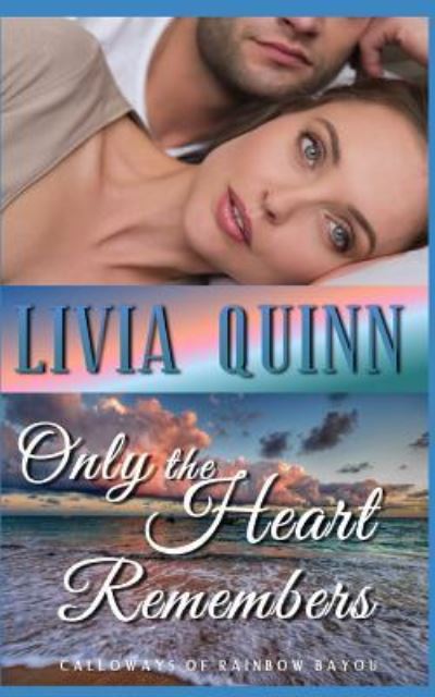 Cover for Livia Quinn · Only the Heart Remembers (Paperback Book) (2018)