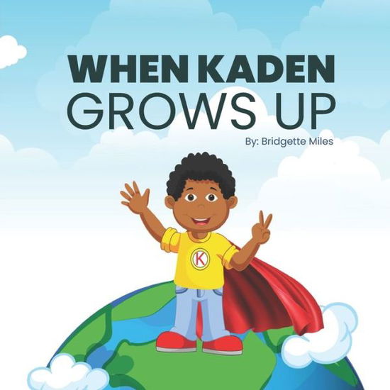 Cover for Bridgette Miles · When Kaden Grows Up (Paperback Book) (2020)