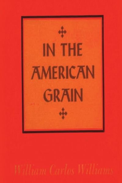 In the American Grain - William Carlos Williams - Bücher - Rehak, David - 9781773236599 - 11. Oktober 2022