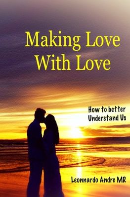 Cover for Leonnardo Andre · Making Love with Love (Paperback Book) (2022)