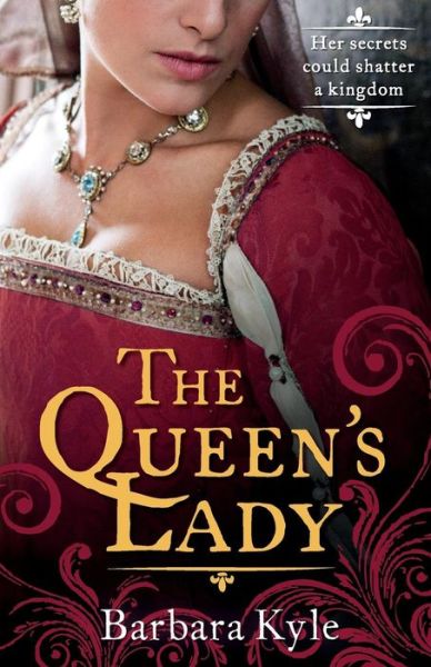 The Queen's Lady - Barbara Kyle - Books - Little, Brown Book Group - 9781780335599 - October 4, 2012