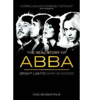 Cover for Carl Magnus Palm · Bright Lights Dark Shadows: The Real Story of ABBA (Paperback Bog) (2014)