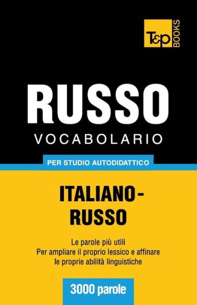 Cover for Andrey Taranov · Vocabolario Italiano-russo Per Studio Autodidattico - 3000 Parole (Paperback Bog) [Italian edition] (2013)