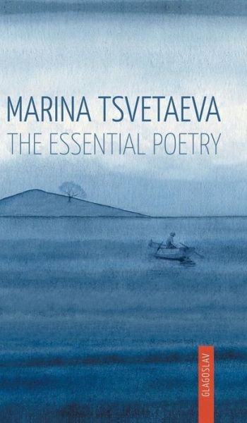 Cover for Marina Tsvetaeva · Marina Tsvetaeva: the Essential Poetry (Hardcover Book) (2015)