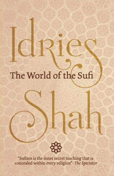 The World of the Sufi - Idries Shah - Livros - ISF Publishing - 9781784791599 - 23 de maio de 2019