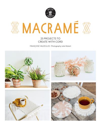 Cover for Francoise Vauzeilles · Macrame: 25 Super Simple Projects For Your Home - Quick Crafts (Paperback Book) (2024)