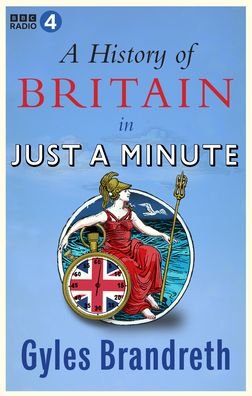 Cover for Gyles Brandreth · A History of Britain in Just a Minute (Hardcover Book) (2023)