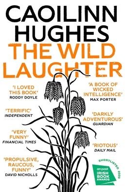 Cover for Caoilinn Hughes · The Wild Laughter: Winner of the 2021 Encore Award (Paperback Bog) (2021)
