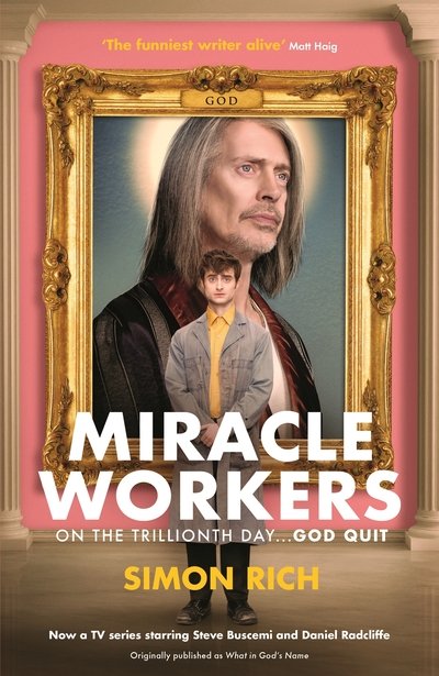 Cover for Simon Rich · Miracle Workers (Paperback Bog) [Tie-In edition] (2019)