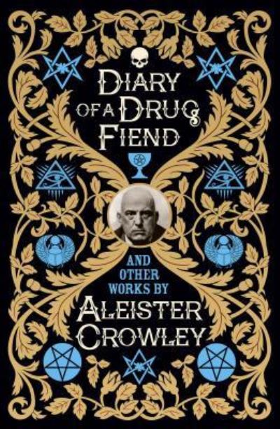 Cover for Aleister Crowley · Diary of a Drug Fiend and Other Works by Aleister Crowley (Hardcover Book) (2018)