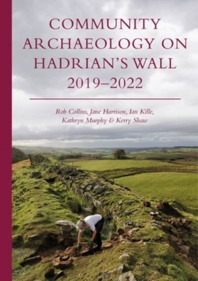 Cover for Rob Collins · Community Archaeology on Hadrian’s Wall 2019–2022 (Pocketbok) (2023)