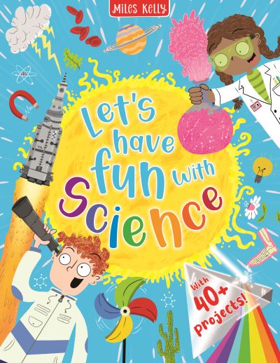 Let's have Fun with Science - Miles Kelly - Books - Miles Kelly Publishing Ltd - 9781789895599 - August 25, 2022