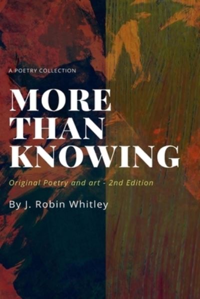 Cover for J Robin Whitley · More Than Knowing (Paperback Book) (2019)