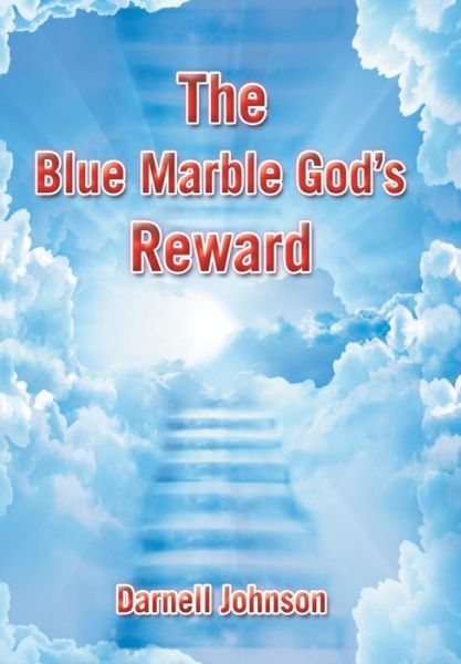 Cover for Darnell Johnson · The Blue Marble God's Reward (Hardcover Book) (2019)