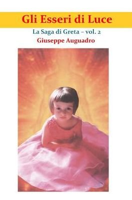Cover for Giuseppe Auguadro · Gli Esseri Di Luce (Pocketbok) (2017)