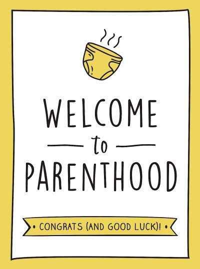 Welcome to Parenthood: A Hilarious New Baby Gift for First-Time Parents - Summersdale Publishers - Bücher - Octopus Publishing Group - 9781800071599 - 13. Januar 2022