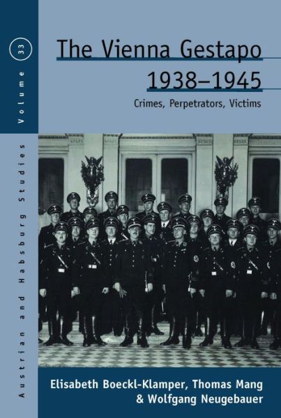 Cover for Elisabeth Boeckl-Klamper · The Vienna Gestapo, 1938-1945: Crimes, Perpetrators, Victims - Austrian and Habsburg Studies (Hardcover Book) (2022)