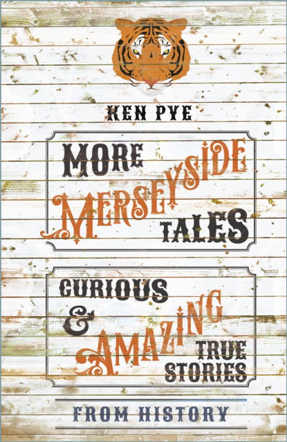 Cover for Ken Pye · More Merseyside Tales: Curious &amp; Amazing True Stories from History (Paperback Book) [New edition] (2024)